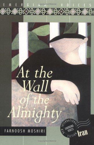 Farnoosh Moshiri: At the wall of the almighty (Paperback, 2000, Interlink Books)