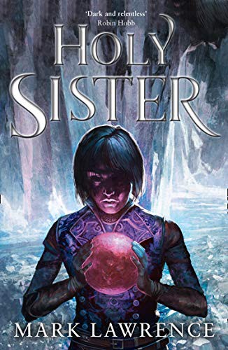 Mark Lawrence, Mark Lawrence: Holy Sister (Paperback, 2020, HarperVoyager)