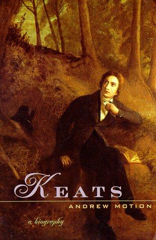 Andrew Motion: Keats (1999, University of Chicago Press)