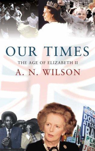 A. N. Wilson: Our Times (2008)