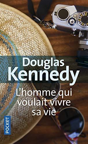 Douglas Kennedy: L'homme qui voulait vivre sa vie (French language, 1999)