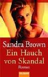 Sandra Brown: Ein Hauch von Skandal. Roman. (Paperback, 1993, Goldmann)