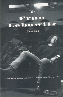 Fran Lebowitz: The Fran Lebowitz Reader (Paperback, 1994, Vintage US)