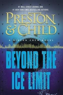 Douglas Preston, Lincoln Child: Beyond the Ice Limit (2016)