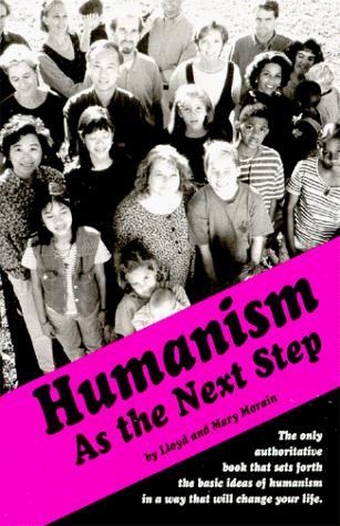 Lloyd Morain: Humanism as the next step (1998, Humanist Press)