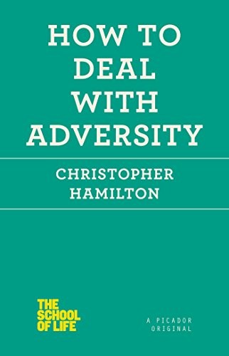 Dr. Christopher Hamilton: How to Deal with Adversity (Paperback, 2014, Picador)