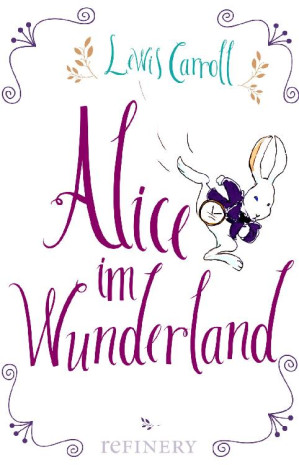 Lewis Carroll, Siv Bublitz: Alice im Wunderland (EBook, deutsch language, 2016, Refinery)