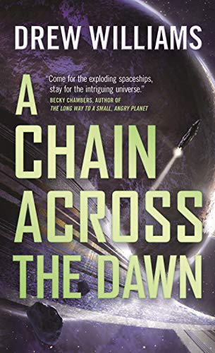 Drew Williams: A Chain Across the Dawn (Paperback, 2021, Tor Science Fiction)