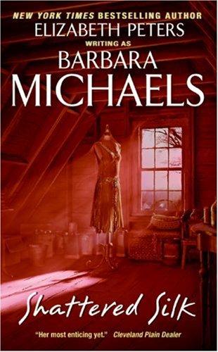 Barbara Michaels: Shattered Silk (Paperback, 2007, Harper)