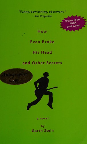 Garth Stein: How Evan Broke His Head and Other Secrets (2006, Soho Press, Incorporated)