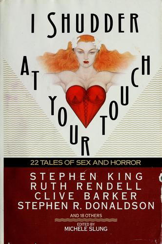 Michele B. Slung: I Shudder At Your Touch (Hardcover, 1991, ROC)