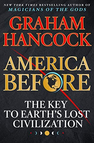 Graham Hancock: America Before (Hardcover, 2019, St. Martin's Press)