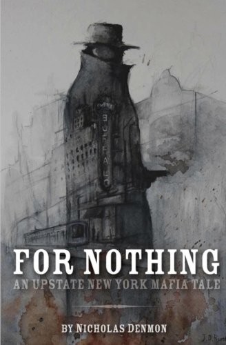 Nicholas Denmon: For Nothing (Paperback, 2011, CreateSpace Independent Publishing Platform)