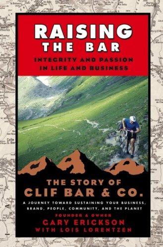 Gary Erickson, Lois Lorentzen: Raising the bar (Paperback, 2006, Jossey-Bass, John Wiley [distributor])