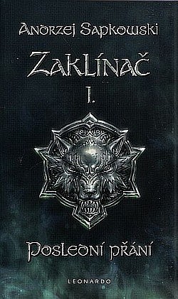 Andrzej Sapkowski: Poslední přání (Paperback, 2022, Leonardo)