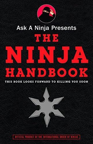Douglas Sarine, Kent Nichols: Ask a ninja presents The ninja handbook (2008)