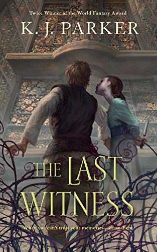 K. J. Parker: The Last Witness (Paperback, 2015, Tor.com)