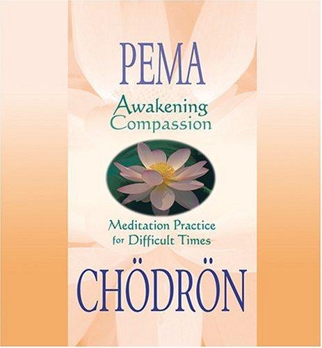 Pema Chödrön: Awakening Compassion (AudiobookFormat, Sounds True)