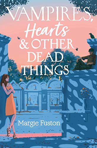 Margie Fuston: Vampires, Hearts & Other Dead Things (Hardcover, 2021, Margaret K. McElderry Books)