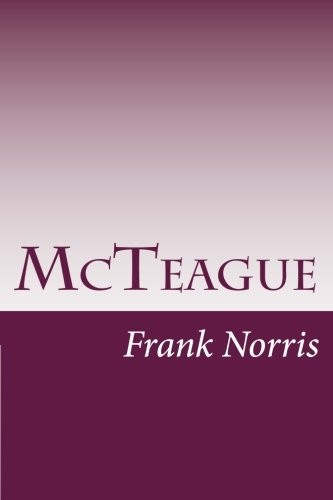 Frank Norris: McTeague (Paperback, 2014, CreateSpace Independent Publishing Platform)
