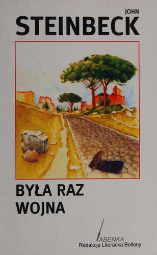 John Steinbeck: Była raz wojna (Polish language, 2005, Bellona)