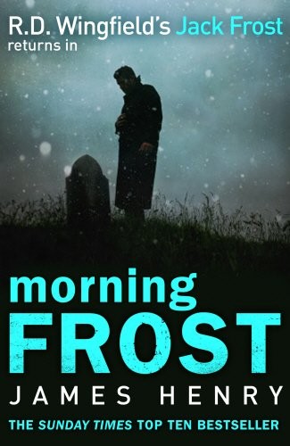 James Henry: Morning Frost (2013, Bantam Press)