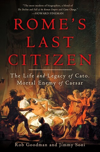 Rob Goodman: Rome's Last Citizen (Hardcover, 2012, Thomas Dunne Books)