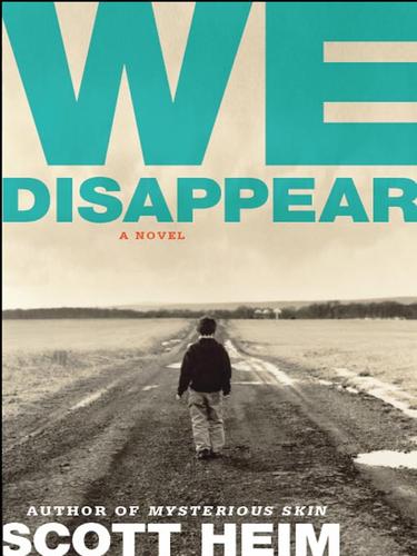 Scott Heim: We Disappear (EBook, 2008, HarperCollins)
