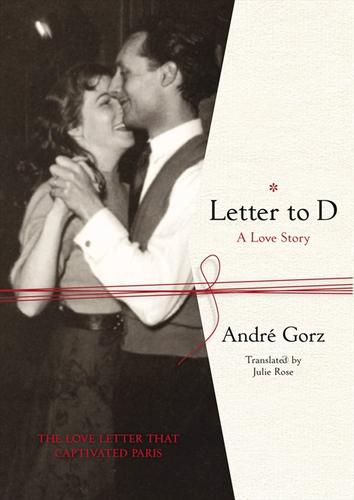 Andre Gorz, André Gorz: Letter to D (2009, Polity)