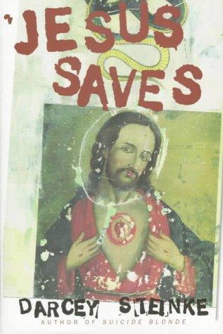 Darcey Steinke: Jesus saves (1997, Atlantic Monthly Press, Grove/Atlantic, Incorporated)