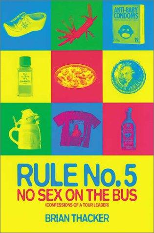 Brian Thacker: Rule No.5 - no sex on the bus (Paperback, 2001, Allen & Unwin)