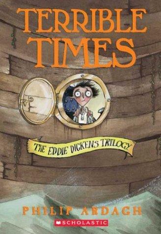Philip Ardagh: Terrible Times (Eddie Dickens Trilogy) (2004, Scholastic Paperbacks)