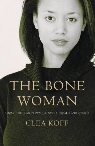 Clea Koff: The Bone Woman (Paperback, 2005, Atlantic Books)