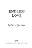 Scott Spencer: Endless love (1979, Knopf, distributed by Random House)