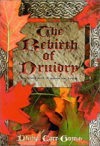 Philip Carr-Gomm: The Rebirth of Druidry (Paperback, 2003, Element Books Ltd.)