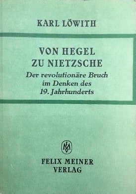 Karl Löwith: Von Hegel zu Nietzsche (Paperback, German language, 1978, Felix Meiner Verlag)