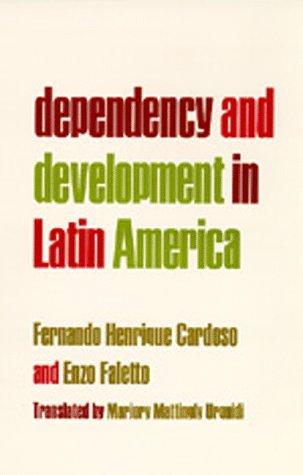 Fernando Henrique Cardoso: Dependency and development in Latin America (1979, University of California Press)
