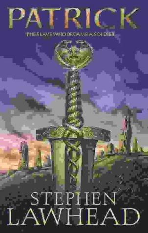 Stephen R. Lawhead: Patrick (2003, HarperCollins Publishers Ltd)