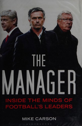 Mike Carson: Manager (2014, Bloomsbury Publishing Plc)