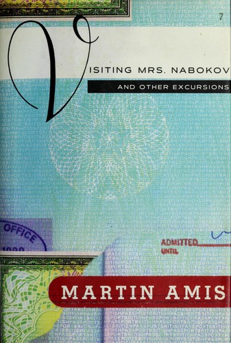 Martin Amis: Visiting Mrs. Nabokov and other excursions (1993, Harmony Books)