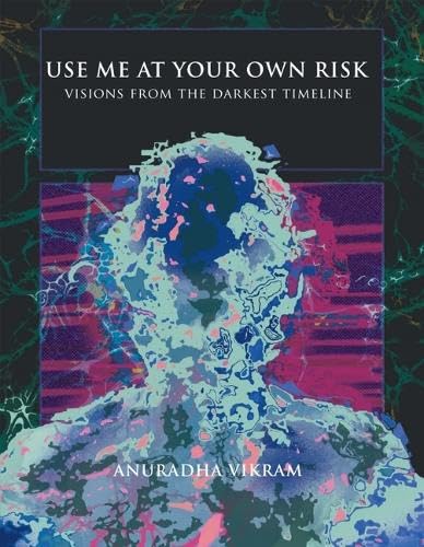 Anuradha Vikram, Margaret Tedesco, Isip Xin, Alexandra Grant, Addy Rabinovitch: Use Me at Your Own Risk (2023, X Artists' Books)
