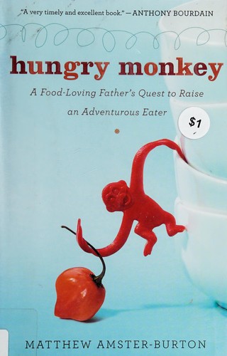 Matthew Amster-Burton: Hungry monkey (2009, Houghton Mifflin Harcourt)