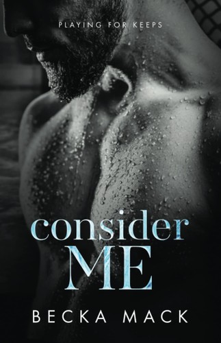 Becka Mack: Consider Me (Paperback, 2022, Becka Mack)