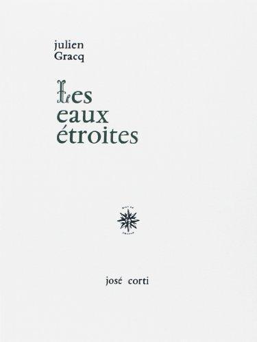 Julien Gracq: Les Eaux étroites (French language, 1991)