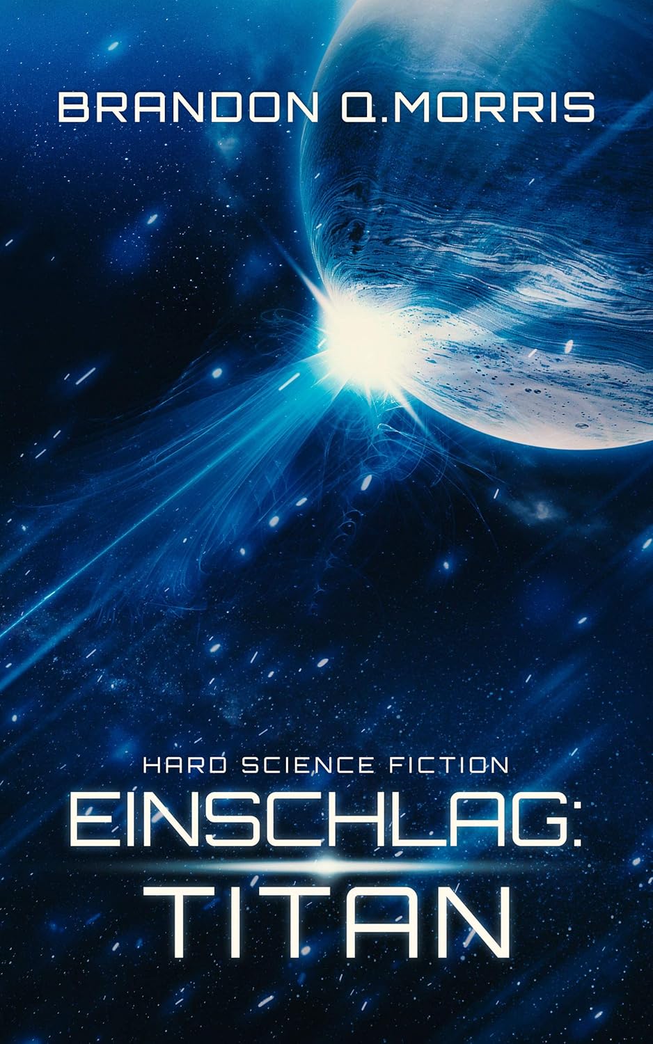 Matthias Matting, Brandon Q. Morris: Einschlag: Titan (EBook, deutsch language, HardSF.de)