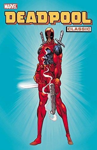 Mark Waid, Fabian Nicieza, Joe Kelly, Joe Madureira: Deadpool Classic, Vol. 1 (2008)