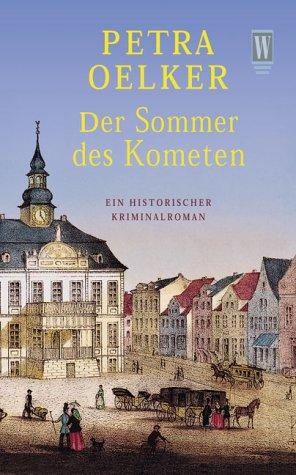 Petra Oelker: Der Sommer des Kometen. Ein historischer Kriminalroman. (Paperback, German language, 2002, Wunderlich im Rowohlt)