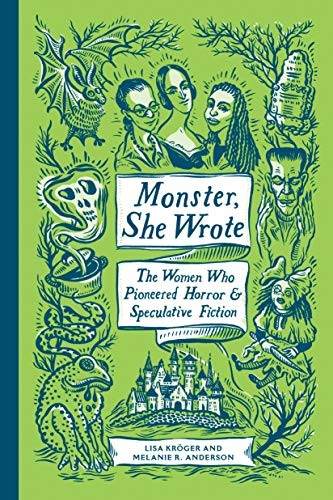 Lisa Kröger, Melanie R. Anderson: Monster, She Wrote (Hardcover, 2019, Quirk Books)