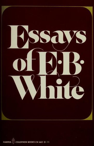 E.B. White: Essays of E.B. White (1979, Harpercollins)