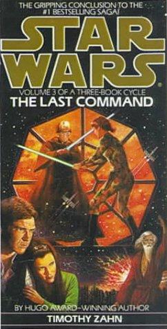 Timothy Zahn: The Last Command (Star Wars: Thrawn Trilogy, Vol. 3) (Hardcover, 1999, Tandem Library)